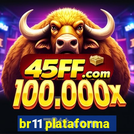 br11 plataforma